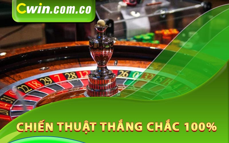 Chiến thuật thắng chắc 100%
