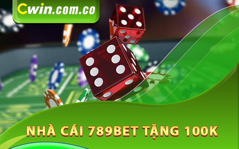 Vì sao nhà cái 789bet tặng 100k
